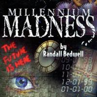 Millennium Madness: The Future is Now 1887654747 Book Cover