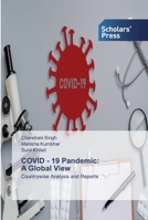 COVID - 19 Pandemic: A Global View 6202319267 Book Cover
