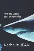 Amédée Gladys et sa dépendance B0CR6T5HTL Book Cover