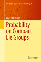 Probability on Compact Lie Groups 3319375792 Book Cover