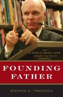Founding Father: How C-SPAN's Brian Lamb Changed Politics in America 0742558509 Book Cover