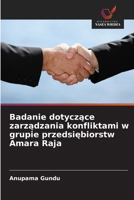Badanie dotyczace zarzadzania konfliktami w grupie przedsiebiorstw Amara Raja 6209137261 Book Cover