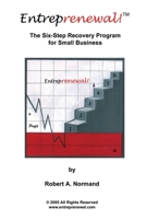 Entreprenewal!: The Six Step Recovery Program for Small Business 0976947501 Book Cover