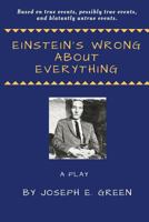 Einstein's Wrong about Everything 1503111040 Book Cover