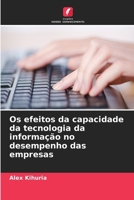 Os efeitos da capacidade da tecnologia da informação no desempenho das empresas (Portuguese Edition) 6209749895 Book Cover