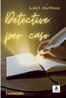 Detective Per Caso - Gennaio (Italian Edition) B0GNCKLMXB Book Cover