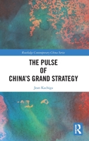 The Pulse of China's Grand Strategy 1032183039 Book Cover