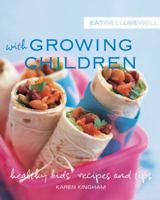 Eat Well Live Well with Growing Children (Eat Well Live Well With) (Eat Well Live Well With) 1921259248 Book Cover