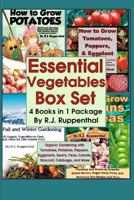 Essential Vegetables Box Set (4 Books in 1 Package): Organic Gardening with Tomatoes, Potatoes, Peppers, Eggplants, Broccoli, Cabbage, and More 1481977504 Book Cover