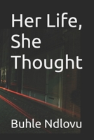 Her Life, She Thought: not anymore.. B0DRP281QL Book Cover
