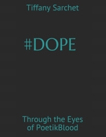 #dope: Through the Eyes of PoetikBlood 1732904308 Book Cover
