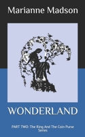 WONDERLAND: PART TWO: The Ring And The Coin Purse Series 1719992274 Book Cover