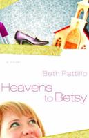 Heavens to Betsy 1400070449 Book Cover