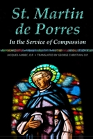 St. Martin de Porres: In the Service of Compassion 1623110335 Book Cover