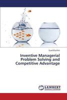 Inventive Managerial Problem Solving and Competitive Advantage 3659278254 Book Cover