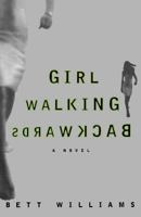 Girl Walking Backwards 0312194560 Book Cover