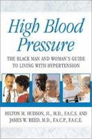 High Blood Pressure: The Black Man and Woman's Guide to Living with Hypertension 0971606714 Book Cover