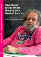 Adventures in Modernism: Thinking with Marshall Berman 0996004165 Book Cover