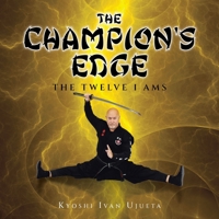 The Champion's Edge: The Twelve I AMs B0F9B2HYF7 Book Cover