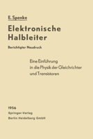 Elektronische Halbleiter: Eine Einführung in die Physik der Gleichrichter und Transistoren 3662237660 Book Cover