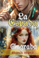 La Espada Sagrada 1 (La Cascada del Bosque): Las promesas están hechas con polvo de estrellas. (Spanish Edition) B0GCJB92GX Book Cover