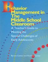 Behavior Management in the Middle School Classroom: A Teacher's Guide to Meeting the Special Challenges of Early Adolescents 1572710039 Book Cover