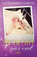 My Heart Cries Out 0692205241 Book Cover