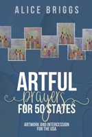 Artful Prayers for 50 States: Artful Prayers for 50 States 1948666359 Book Cover