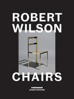 Robert Wilson: Chairs 1947359118 Book Cover