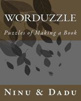 Worduzzle: Puzzles of Making a Book 1503080994 Book Cover