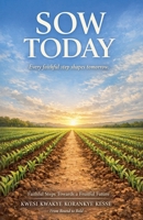 Sow Today B0GG42HH4S Book Cover