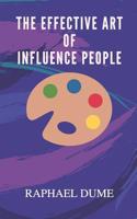 The Effective Art of Influence People 109568227X Book Cover