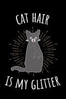 Cat Hair is my Glitter: 6x9 Funny Dot Grid Composition Notebook for Cat Lovers 1096161397 Book Cover