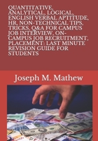Quantitative, Analytical, Logical, English Verbal Aptitude, Hr, Non-Technical Tips, Tricks, Q&A for Campus Job Interview, On-Campus Job Recruitment, Placement: Last Minute Revision Guide for Students 1795324724 Book Cover