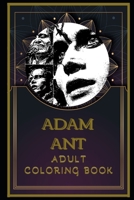 Adam Ant Adult Coloring Book: Color Out Your Stress with Creative Designs B08P6YTM8H Book Cover