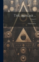 The Ashlar ...; Volume 1 1022834967 Book Cover