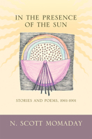 In The Presence of The Sun: Stories and Poems 0312098308 Book Cover