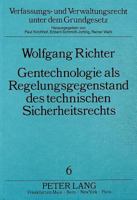 Gentechnologie ALS Regelungsgegenstand Des Technischen Sicherheitsrechts: Rechtliche Steuerung Unter Bedingungen Der Ungewißheit 3631418663 Book Cover