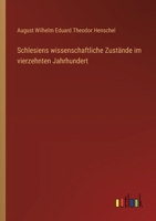 Schlesiens wissenschaftliche Zustände im vierzehnten Jahrhundert (German Edition) 3368390562 Book Cover