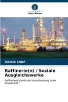 Raffinerie(n) / Soziale Ausgleichswerke: Raffinerie(n) Quelle der Verschmutzung in der Gesellschaft (German Edition) B0CL5ZKQ3C Book Cover