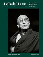 Dalai Lama Photographies de Manuel Bauer 1990-2024 /franCais 3039422723 Book Cover