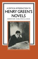 A Critical Introduction to Henry Green's Novels: The Living Vision (Studies in 20th Century Literature) 1349182230 Book Cover