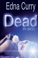 Dead In Bed 151948108X Book Cover