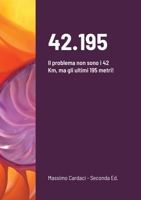 42.195: Il problema non sono i 42 Km, ma gli ultimi 195 metri! 0244088888 Book Cover