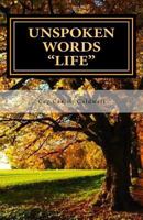 Unspoken Words "LIFE": Love, Life and Pain - Volume 2 1505960851 Book Cover