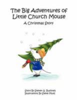 The Big Adventures of Little Church Mouse: A Christmas Story 1425981143 Book Cover