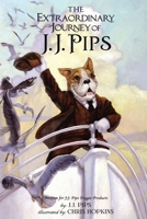 The Extraordinary Journey of J.J. Pips 0998234311 Book Cover