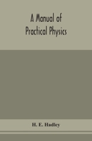 A Manual of Practical Physics (Classic Reprint) 935415574X Book Cover