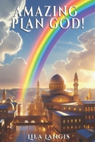 Amazing Plan God! B0FT8RW9ZN Book Cover
