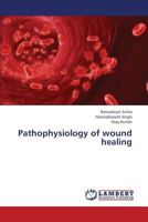 Pathophysiology of wound healing 3659367540 Book Cover